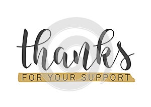 Handwritten Lettering of Thanks For Your Support. Vector Illustration