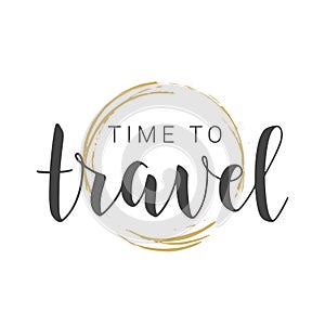 Handwritten Lettering of Time to Travel. Vector Stock Illustration