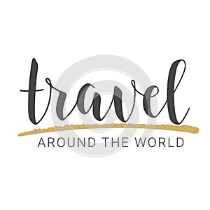 Handwritten Lettering of Travel Around the World. Vector Stock Illustration