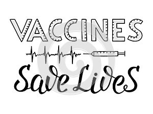 Handwritten lettering Vaccines save lives. Black and gray isolated text on white background.