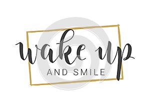 Handwritten Lettering of Wake Up And Smile. Vector Illustration