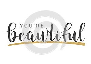 Handwritten Lettering of You Are Beautiful. Vector Illustration