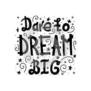 Handwritten motivating black text isolated - Dare to dream big