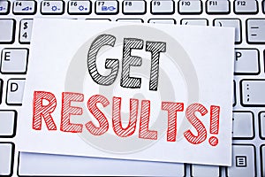 Handwritten text caption showing Get Results. Business concept writing for Achieve Result written on sticky note paper on the whit