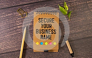 Handwritten text SECURE YOUR BUSINESS NAME, business success concept