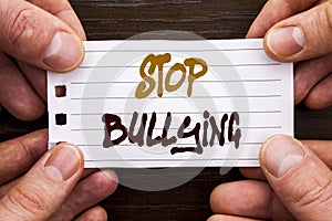 Handwritten text sign showing Stop Bullying. Business concept for Awareness Problem About Violence Abuse Bully Problem written on