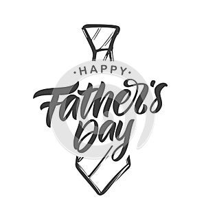 Handwritten type lettering composition of Happy Father`s Day with hand drawn tie on white background