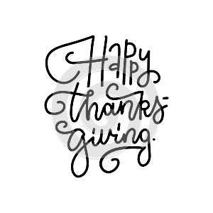 Handwritten type lettering composition of Happy Thanksgiving Day. Monoline simple vector hand drawn text. Black linear