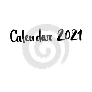Handwritten vector word Calendar 2021.