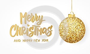 Hanging Christmas golden ball isolated on white. Sparkling metal glitter bauble. Merry Christmas hand drawn text