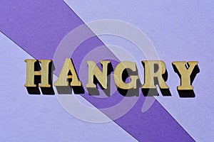 Hangry, a portmanteau word blend of Angry and Hungry