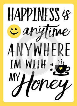 Happiness is anytime anywhere I`m with my Honey photo