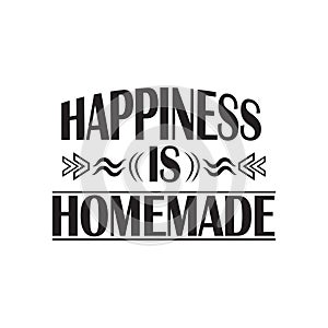 Happiness is homemade, quotes vector design