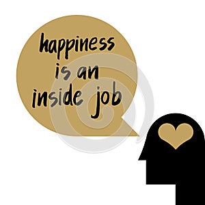 Happiness is an inside job