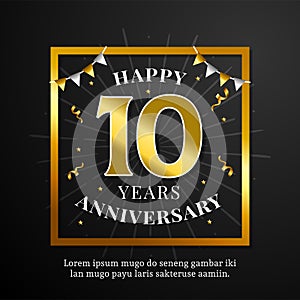 Happy 10 years anniversary background vector design. Black paper with golden square frame and flag ornament illustration for