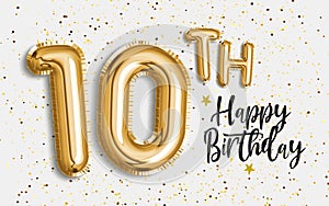 Happy 10th birthday gold foil balloon greeting background. 10 years anniversary logo template- 10th celebrating with confetti.