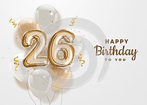 Happy 26th birthday gold foil balloon greeting background.