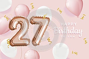 Happy 27th birthday pink foil balloon greeting background.