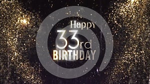 Happy 33rd birthday, happy birthday, congratulations, golden particles