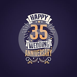 Happy 35th wedding anniversary quote lettering design. 35 years anniversary celebration typography design