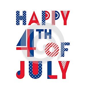 Happy 4 th of July. Independence Day of the USA. Trendy geometric font