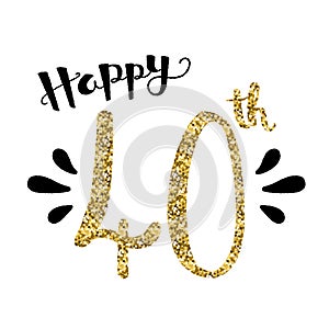HAPPY 40th hand-lettered gold glitter card