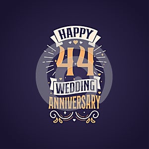 Happy 44th wedding anniversary quote lettering design. 44 years anniversary celebration typography design