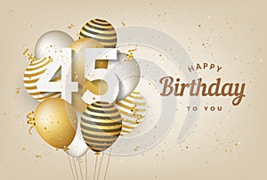 Happy 45th birthday with gold balloons greeting card background.