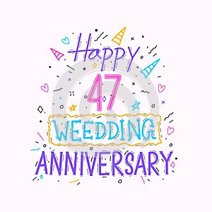 Happy 47th wedding anniversary hand lettering. 47 years anniversary celebration hand drawing typography design