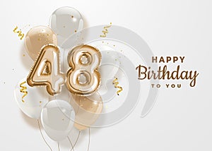 Happy 48th birthday gold foil balloon greeting background.