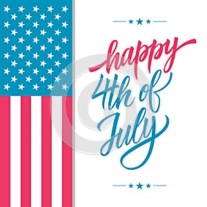 Happy 4th of July USA Independence Day greeting card with american national flag and hand lettering text design.