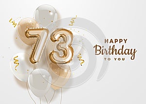 Happy 73th birthday gold foil balloon greeting background.