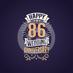 Happy 86th wedding anniversary quote lettering design. 86 years anniversary celebration typography design