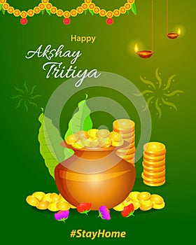 Happy Akshay Tritiya festival greeting layout with gold coins and kalash with decorative elements. Stay at home due to Covid-19 vi photo