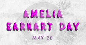 Happy Amelia Earhart Day, May 20. Calendar of May Water Text Effect, design