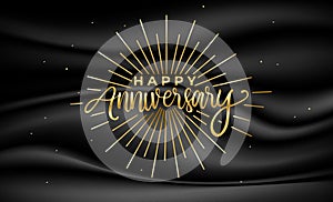 Happy Anniversary celebration. Greeting vector illustration with gold lettering composition and burst on black satin texture.