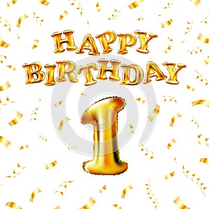 Happy Birthday 1 message made of golden inflatable balloon one letters isolated on white background. Happy birthday party balloons