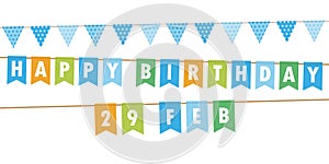 Happy birthday 29 february party flags banner on white background