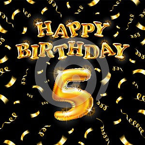 Happy Birthday 5 message made of golden inflatable balloon five letters isolated on black background. Happy birthday party
