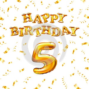 Happy Birthday 5 message made of golden inflatable balloon five letters isolated on white background. Happy birthday party