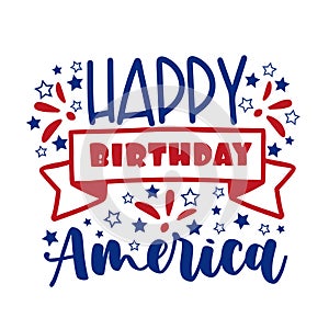 Happy Birthday America -  Happy fourth of July design illustration.