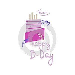 Happy Birthday. Beautiful card with cake in doodle style. Vector. Isolated on white background