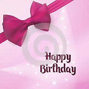Happy Birthday. Birth Greeting card. Backlight on the background decorated with pink bow.