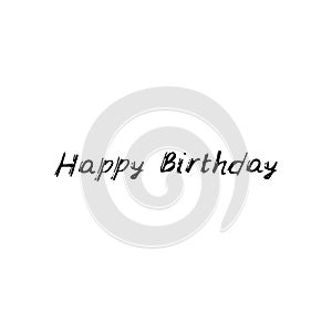 Happy Birthday. Black text, calligraphy, lettering, doodle by hand isolated on white background Card banner design. Vector