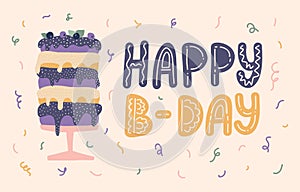 Happy Birthday cake in cartoon style. Greeting card with Bday cake, lettering, confetti. Vector for bakery, print, card.