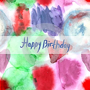 Happy Birthday Card. Abstract watercolor art hand paint pattern