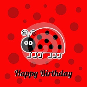Happy Birthday card with cute lady bug ladybird insect. Baby background Flat design
