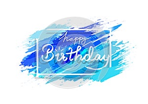 Happy birthday card, watercolor liquid splash grunge brush blue ink design, celebration party abstract background decoration