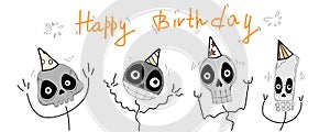 Happy Birthday. Cartoon vector greeting card with funny cute skulls, lettering and decorative elements.