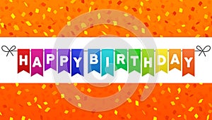 Happy Birthday flags banner. Orange confetti background